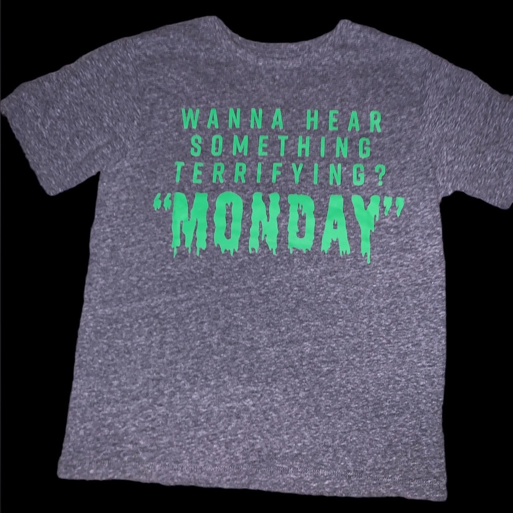 “Wanna Hear Something Terrifying Mondays” Boys Graphic shirt M 7/8